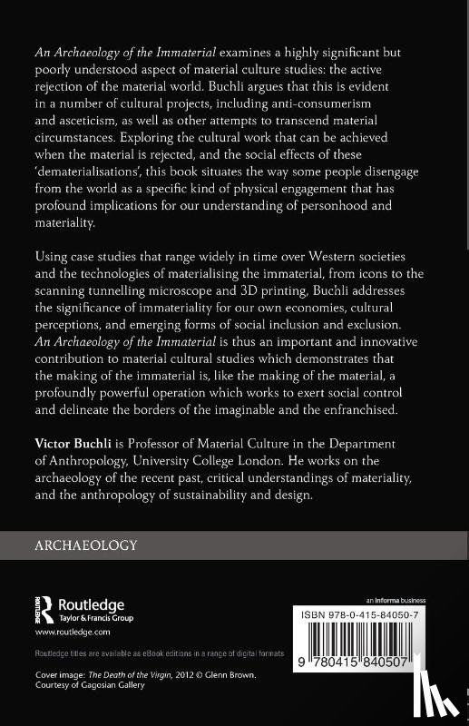 Buchli, Victor (University College London - An Archaeology of the Immaterial