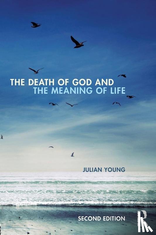Young, Julian (Wake Forest University - The Death of God and the Meaning of Life