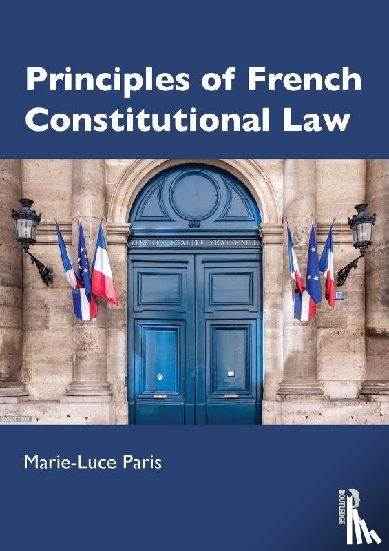 Paris, Marie-Luce - Principles of French Constitutional Law