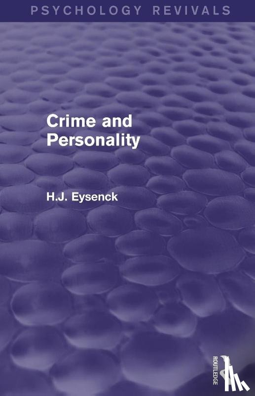 Eysenck, H. J. - Crime and Personality (Psychology Revivals)