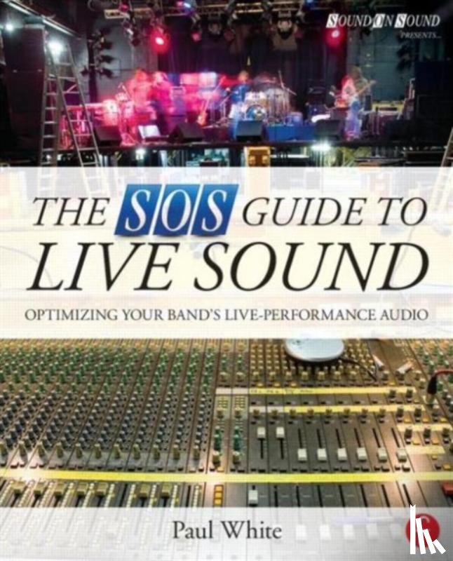 White, Paul (Editor in Chief - The SOS Guide to Live Sound