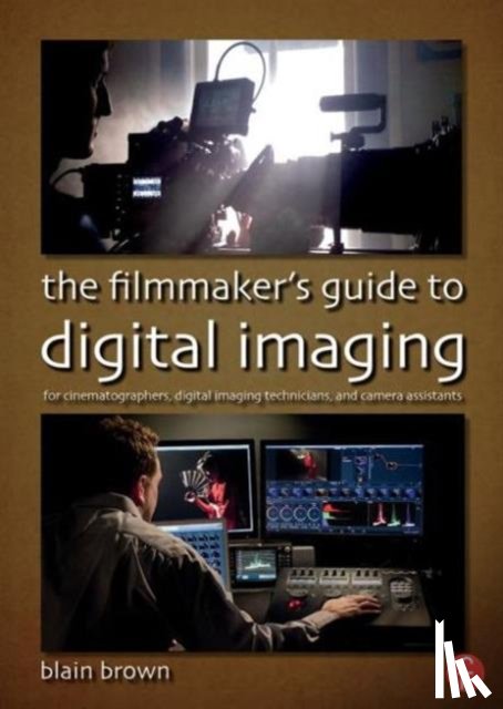 Brown, Blain - The Filmmaker's Guide to Digital Imaging