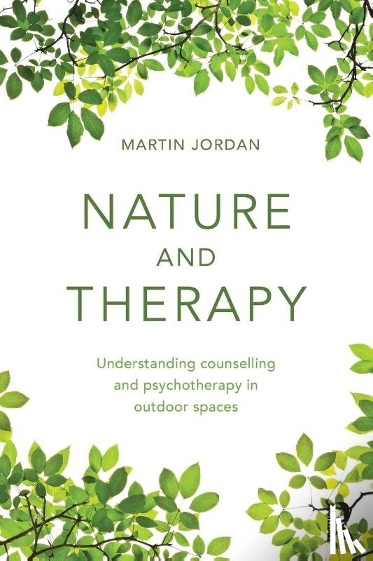 Jordan, Martin (University of Brighton) - Nature and Therapy
