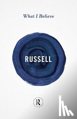 Russell, Bertrand - What I Believe