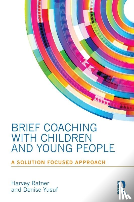 Ratner, Harvey (founding member of BRIEF, Yusuf, Denise (Private practice - Brief Coaching with Children and Young People