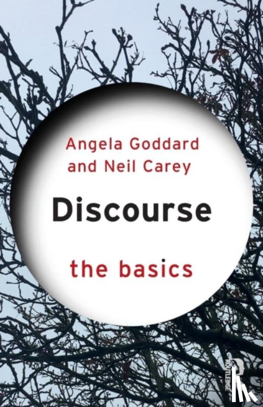 Goddard, Angela (formerly at York St John University, Carey, Neil (Manchester Metropolitan University - Discourse: The Basics