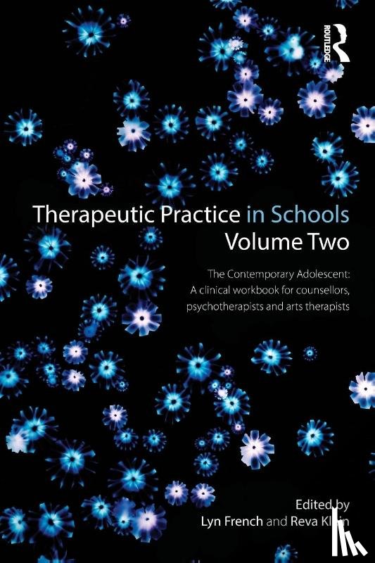  - Therapeutic Practice in Schools Volume Two The Contemporary Adolescent