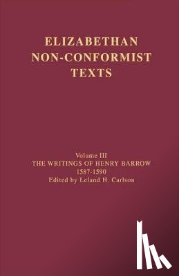 Barrow, Henry - The Writings of Henry Barrow, 1587-1590