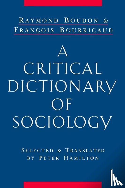 Boudon, Raymond, Bourricaud, Francois - A Critical Dictionary of Sociology