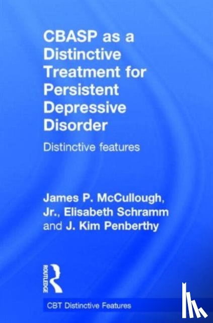 McCullough, Jr., Schramm, Elisabeth (University Medical Center Freiburg, Penberthy, J. Kim (University of Virginia School of Medicine - CBASP as a Distinctive Treatment for Persistent Depressive Disorder