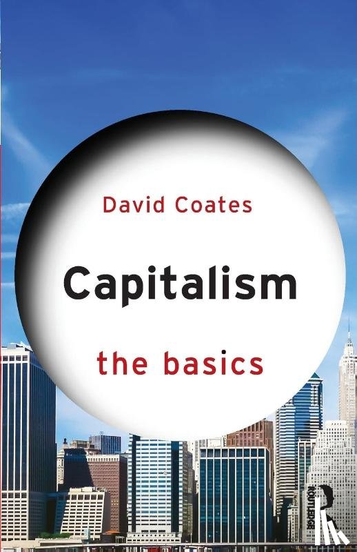 Coates, David (Wake Forest University - Capitalism: The Basics