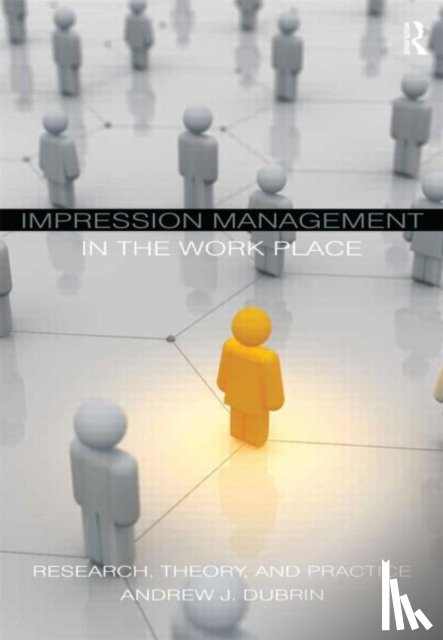 DuBrin, Andrew J. (Rochester Institute of Technology - Impression Management in the Workplace