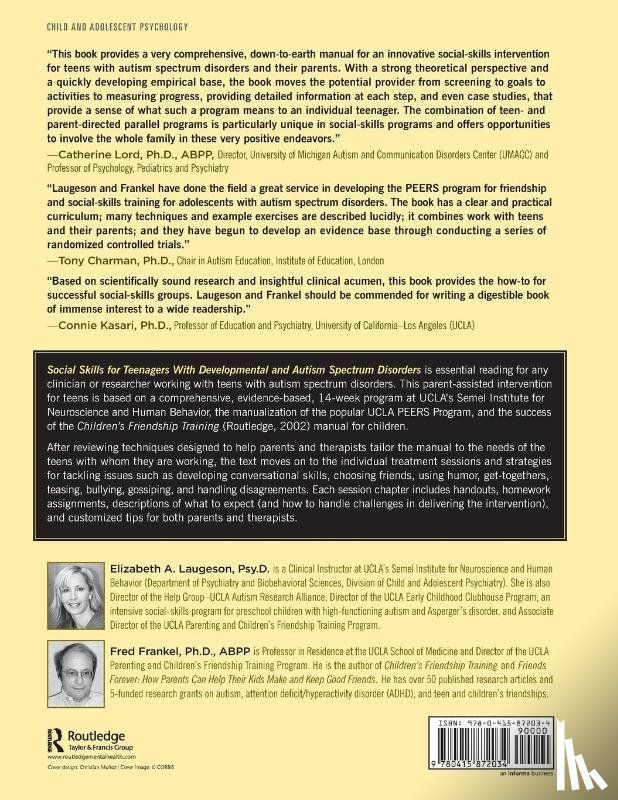 Laugeson, Elizabeth A. (University of California - Los Angeles, Frankel, Fred (University of California - Social Skills for Teenagers with Developmental and Autism Spectrum Disorders