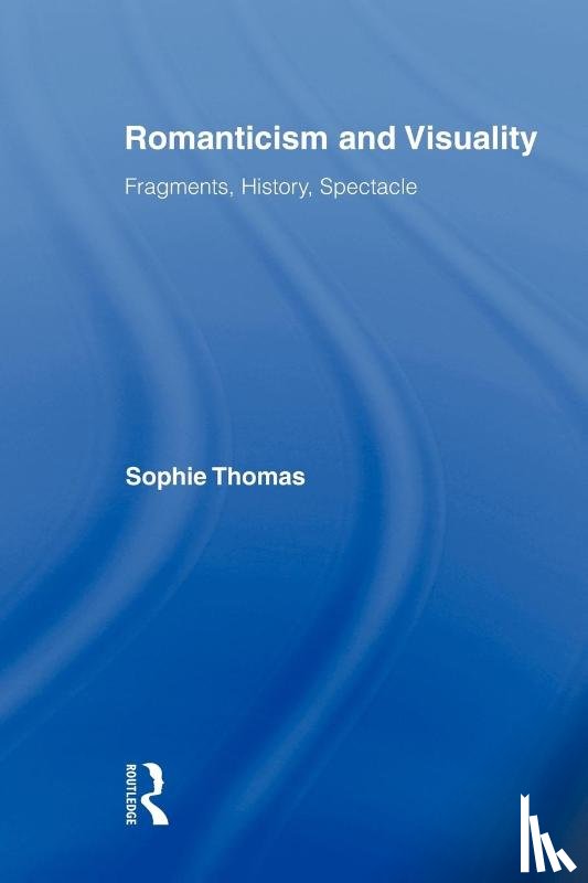 Thomas, Sophie (University of Sussex - Romanticism and Visuality