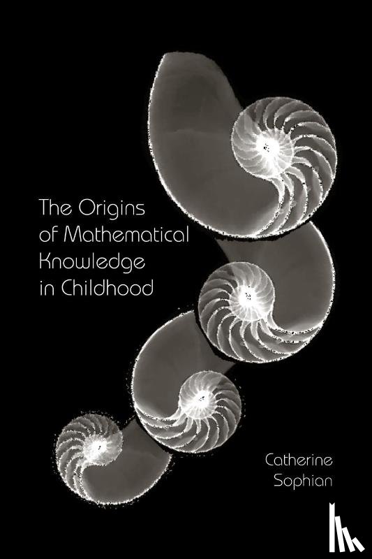 Sophian, Catherine - The Origins of Mathematical Knowledge in Childhood