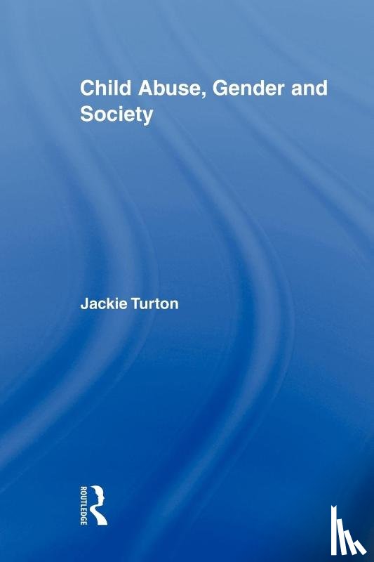 Turton, Jackie - Child Abuse, Gender and Society