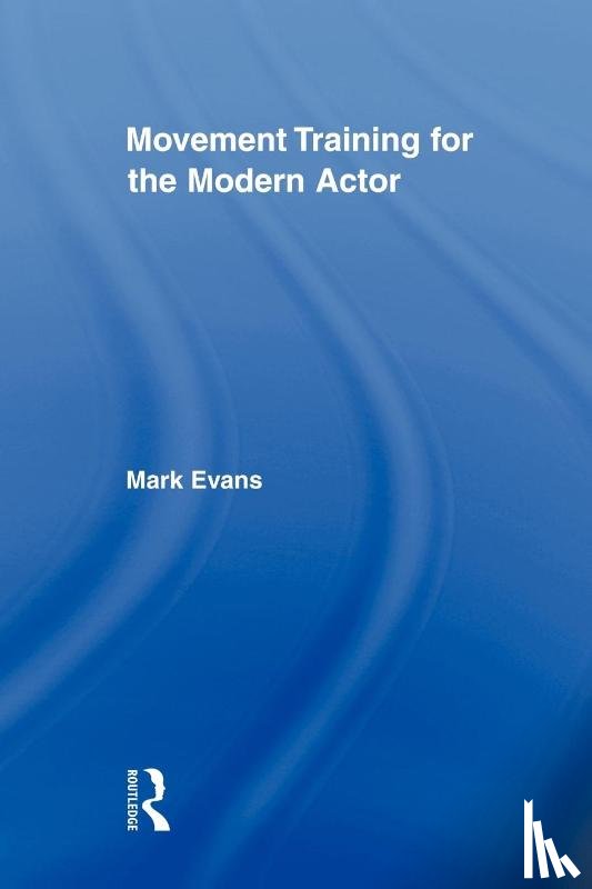 Evans, Mark (Coventry University - Movement Training for the Modern Actor