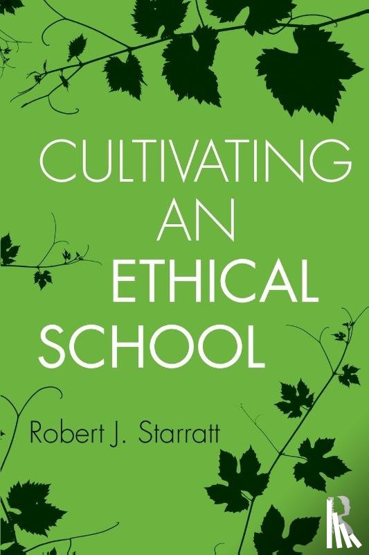 Starratt, Robert J. (Boston College - Cultivating an Ethical School