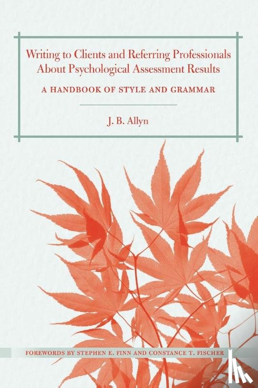 Allyn, J. B. (freelance writer and tutor - Writing to Clients and Referring Professionals about Psychological Assessment Results