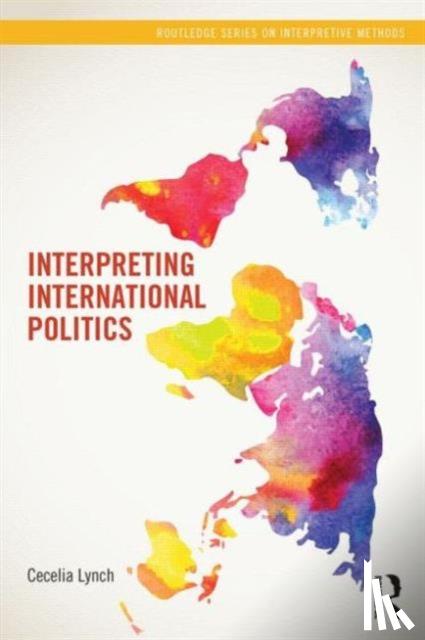 Lynch, Cecelia - Interpreting International Politics