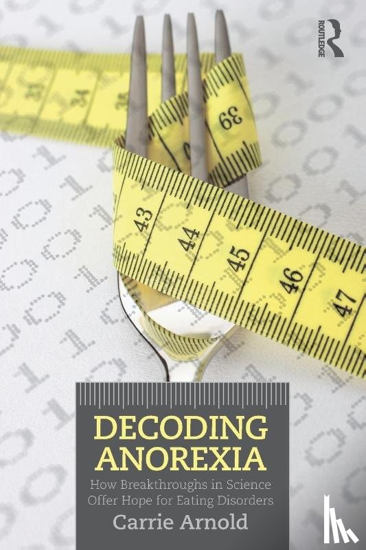 Arnold, Carrie (freelance science writer - Decoding Anorexia