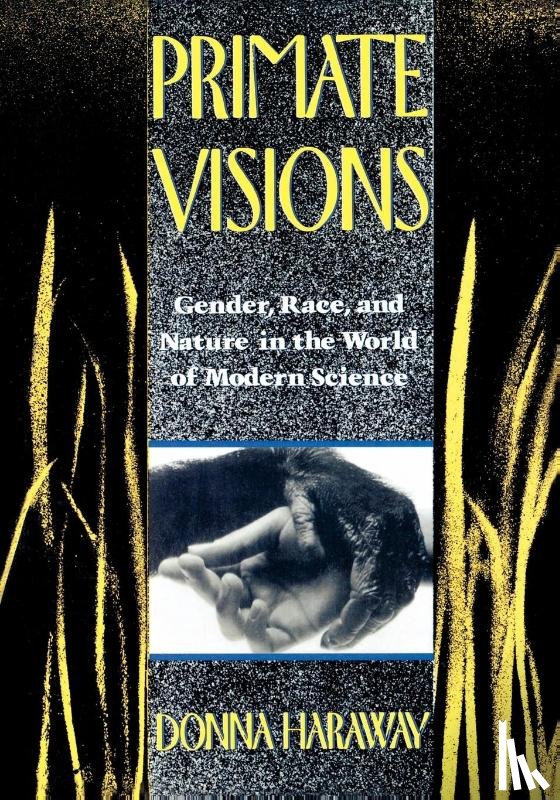 Haraway, Donna J. - Primate Visions