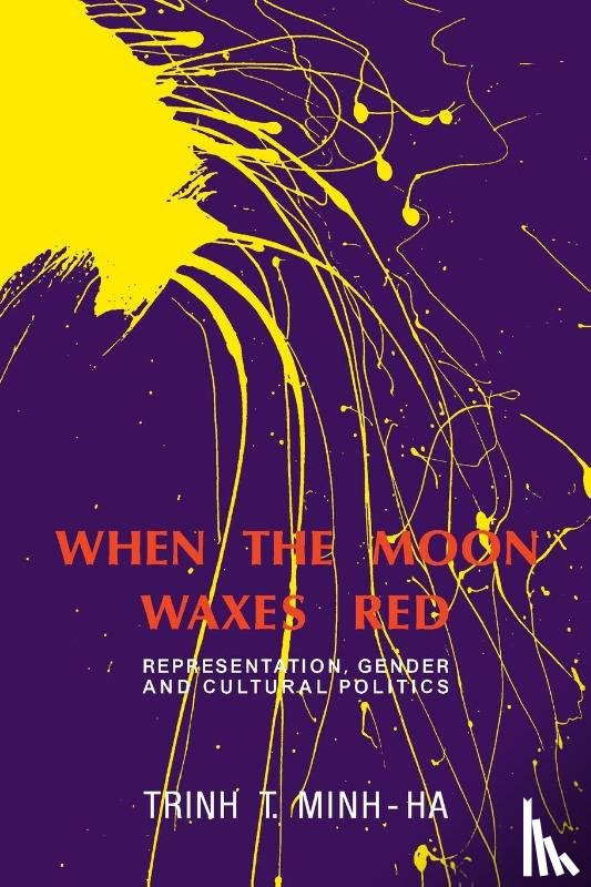 Minh-ha, Trinh T. - When the Moon Waxes Red