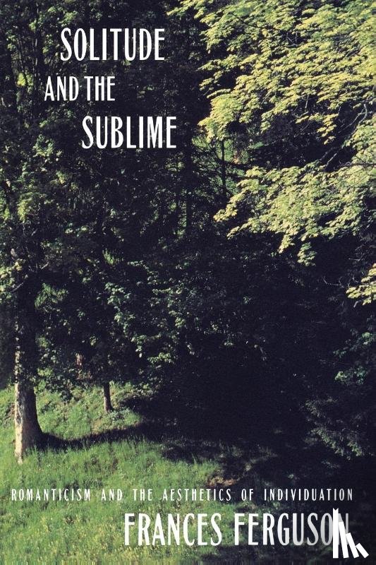 Ferguson, Frances - Solitude and the Sublime