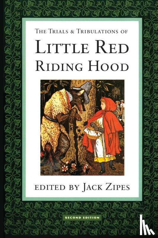 Zipes, Jack - The Trials and Tribulations of Little Red Riding Hood