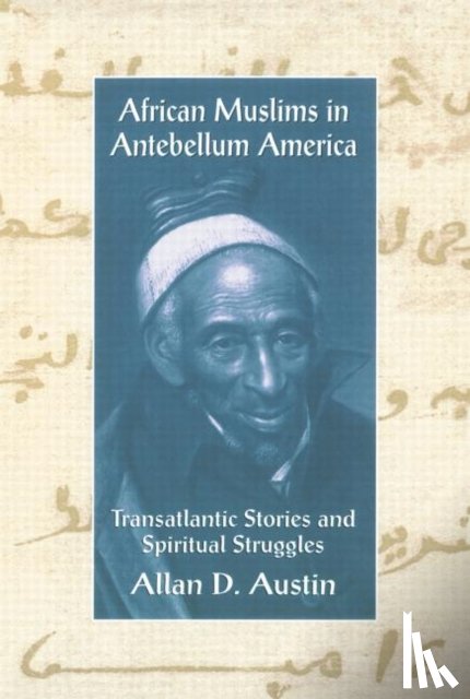 Austin, Allan D. - African Muslims in Antebellum America