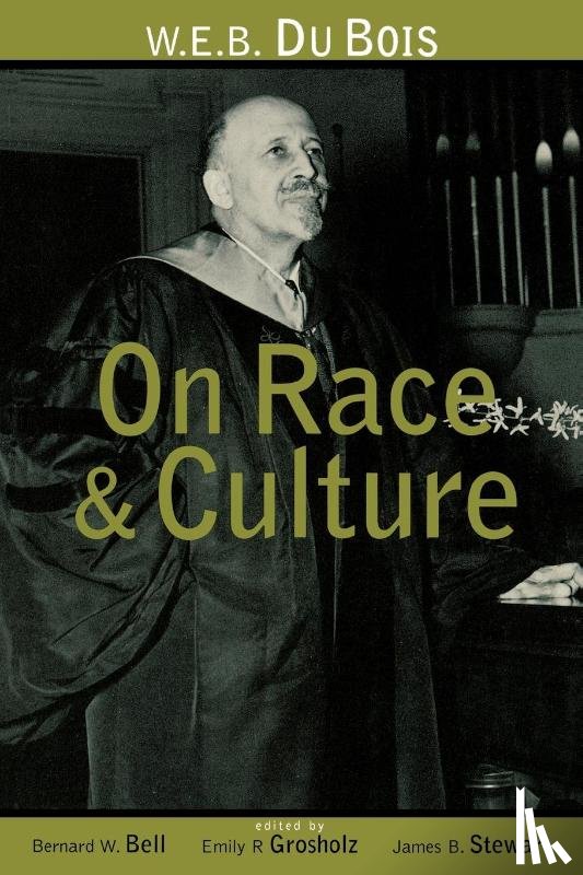Bell, Bernard W., Grosholz, Emily R., Stewart, James B. - W.E.B. Du Bois on Race and Culture