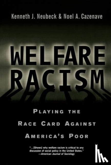 Neubeck, Kenneth J., Cazenave, Noel A. - Welfare Racism