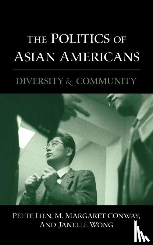 Lien, Pei-te (University of California Santa Barbara, Conway, M. Margaret (University of Florida, Wong, Janelle (California State University Sacramento - The Politics of Asian Americans