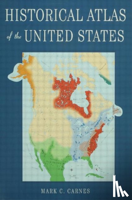 Carnes, Mark C. - Historical Atlas of the United States