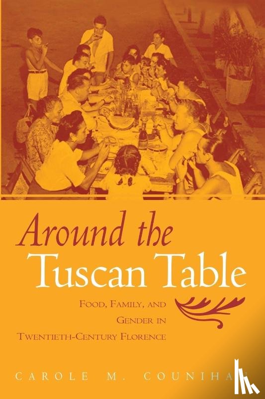 Counihan, Carole M. - Around the Tuscan Table