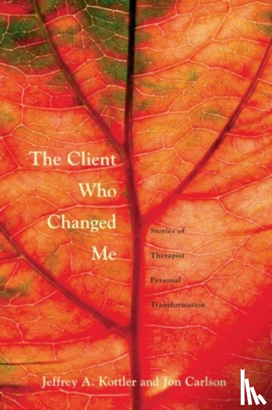 Kottler, Ph. D., Carlson, Psy.D. - The Client Who Changed Me