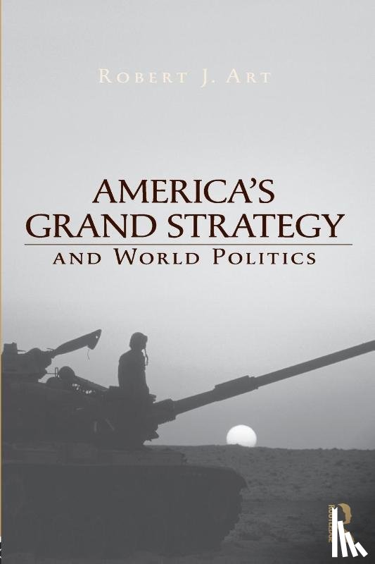 Art, Robert (Brandeis University - America's Grand Strategy and World Politics