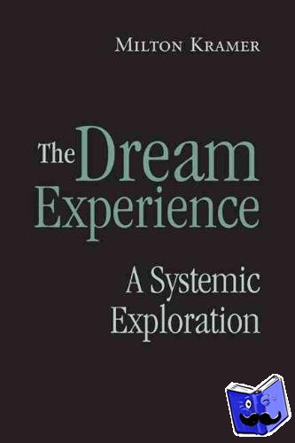 Kramer, Milton (Emeritus Professor of Psychiatry, University of Cincinnati, USA,) - The Dream Experience