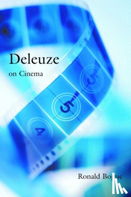 Bogue, Ronald - Deleuze on Cinema