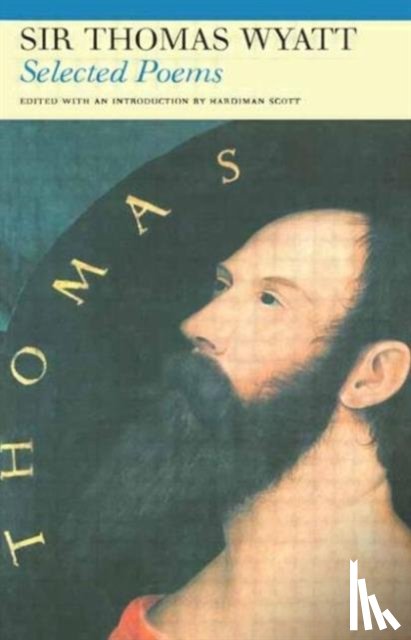 Wyatt, Sir Thomas - Selected Poems of Sir Thomas Wyatt