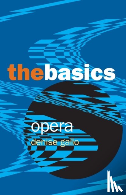 Gallo, Denise - Opera: The Basics