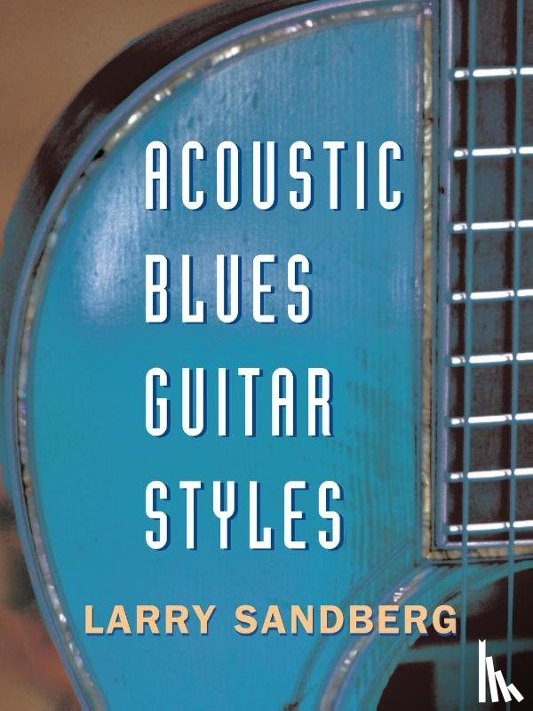 Sandberg, Larry - Acoustic Blues Guitar Styles