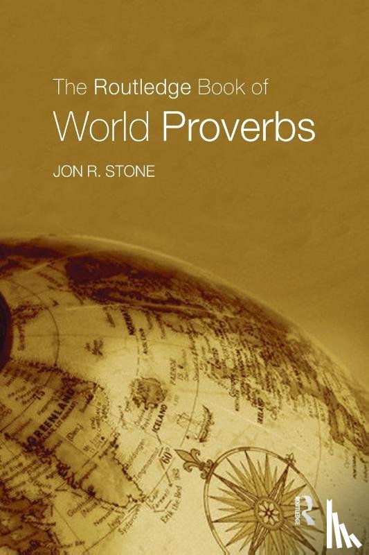 Stone, Jon R. (California State University - The Routledge Book of World Proverbs