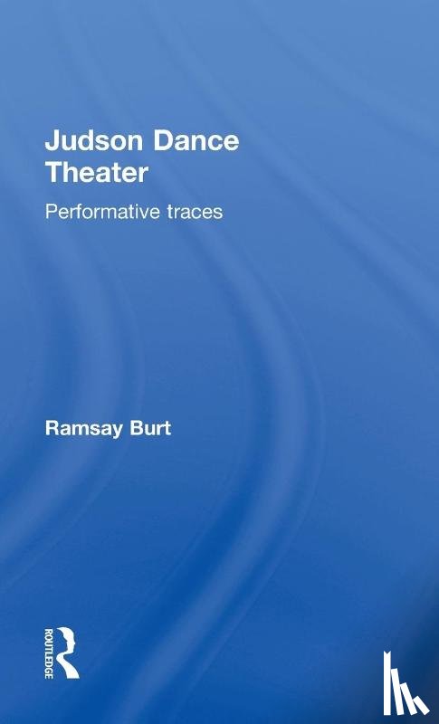 Burt, Ramsay - Judson Dance Theater