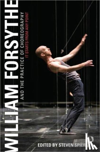 Spier, Steven (University of Ulster - William Forsythe and the Practice of Choreography