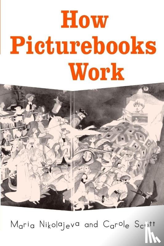 Nikolajeva, Maria (Stockholm University, Scott, Carole (San Diego State University - How Picturebooks Work