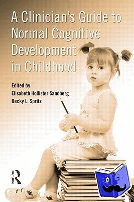  - A Clinician's Guide to Normal Cognitive Development in Childhood
