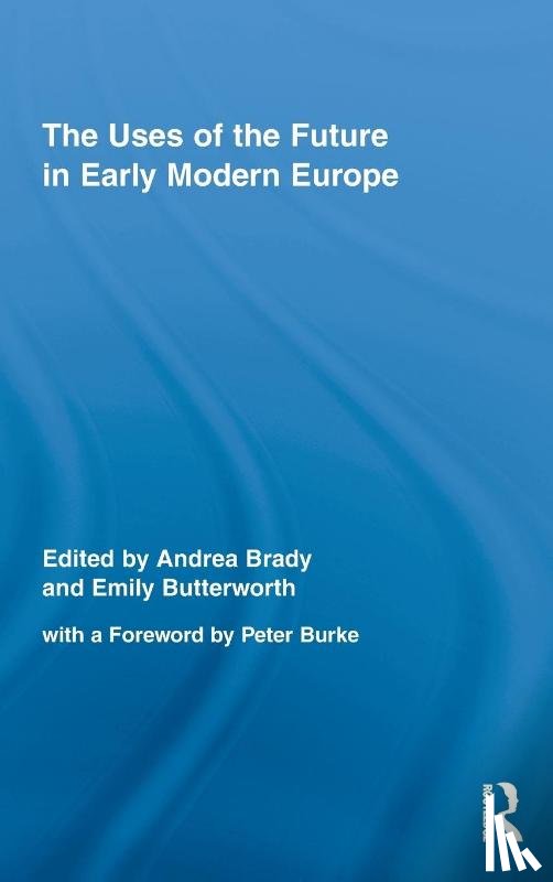  - The Uses of the Future in Early Modern Europe