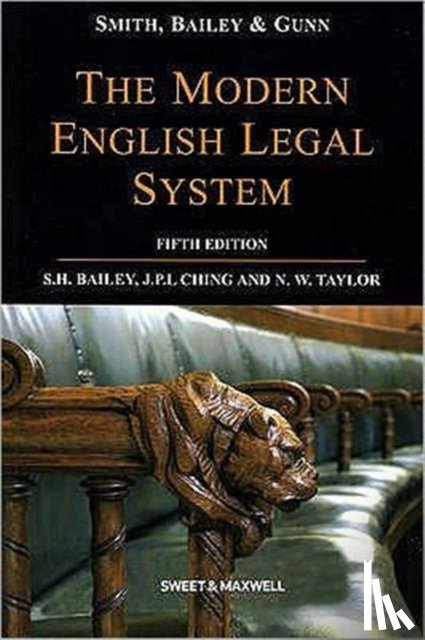 Bailey, Professor S H, Gunn, Michael, Taylor, Nick - Smith, Bailey & Gunn on The Modern English Legal System
