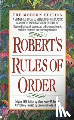 Robert, Henry M. - Robert's Rules of Order: A Simplified, Updated Version of the Classic Manual of Parliamentary Procedure